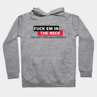 Fuck em in the neck Hoodie